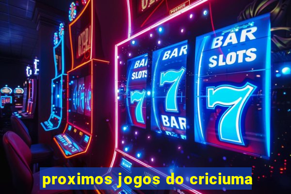 proximos jogos do criciuma